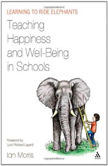 Teaching Happiness and Well-Being in Schools: Learning to Ride Elephants  
