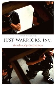 Just Warriors, Inc.: The Ethics of Privatized Force