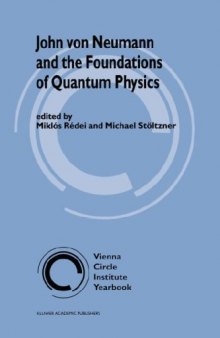 John Von Neumann and the Foundations of Quantum Physics (Vienna Circle Institute Yearbook)