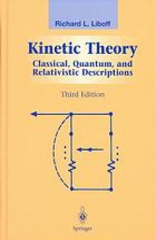 Kinetic theory : classical, quantum, and relativistic descriptions