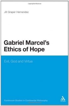 Gabriel Marcel's Ethics of Hope: Evil, God and Virtue  