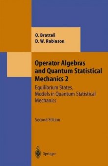 Operator Algebras and Quantum Statistical Mechanics 2 : Equilibrium States. Models in Quantum Statistical Mechanics (Texts and Monographs in Physics)