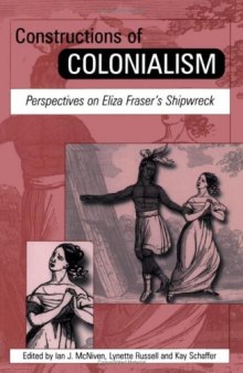 Constructions of colonialism: perspectives on Eliza Fraser's shipwreck