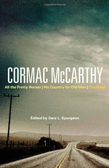 Cormac McCarthy: All the Pretty Horses, No Country for Old Men, The Road  