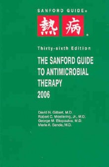 The Sanford Guide to Antimicrobial Therapy 2006 (Guide to Antimicrobial Therapy (Sanford))