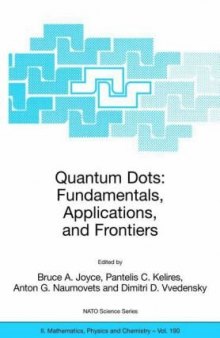Quantum Dots: Fundamentals, Applications, and Frontiers : Proceedings of the NATO ARW on Quantum Dots: Fundamentals, Applications and Frontiers, Crete, ... II: Mathematics, Physics and Chemistry)