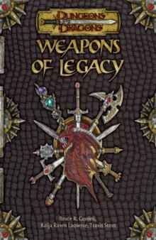 Weapons of Legacy (Dungeons & Dragons d20 3.5 Fantasy Roleplaying Supplement)