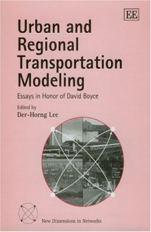 Urban and Regional Transportation Modeling: Essays in Honor of David Boyce (New Dimensions in Networks)