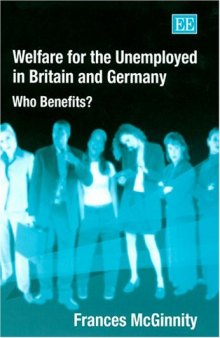 Welfare For The Unemployed In Britain And Germany: Who Benefits?