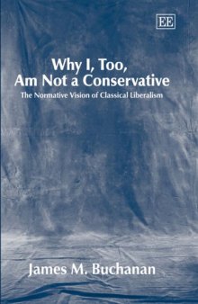Why I, Too, Am Not a Conservative: The Normative Vision of Classical Liberalism  
