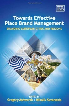 Towards Effective Place Brand Management: Branding European Cities and Regions  