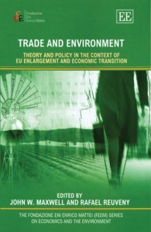 Trade And Environment: Theory And Policy in the Context of Eu Enlargement And Economic Transition (The Fondazione Eni Enrico Mattei (Feem) Series on Economics and the Environment)