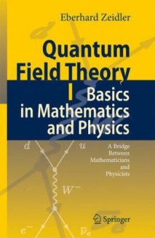 Quantum field theory 1: Basics in mathematics and physics: a bridge between mathematicians and physicists