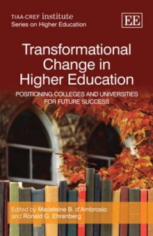 Transformational Change in Higher Education: Positioning Colleges and Universities for Future Success (TIAA-CREF Institute Series on Higher Education)