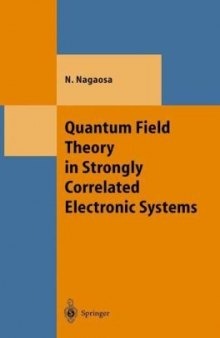 Quantum Field Theory in Strongly Correlated Electronic Systems