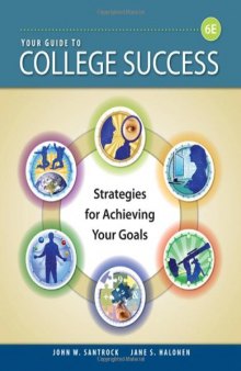 Your Guide to College Success: Strategies for Achieving Your Goals , Sixth Edition  