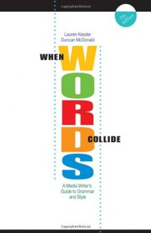When Words Collide: A Media Writer's Guide to Grammar and Style, 7th Edition (Wadsworth Series in Mass Communication and Journalism)  
