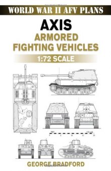 Axis Armored Fighting Vehicles 1:72 Scale (World War II AFV Plans)