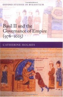 Basil II and the Governance of Empire (976-1025) (Oxford Studies in Byzantium)