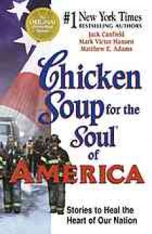 Chicken soup for the soul of America : stories to heal the heart of our nation