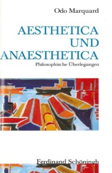 Aesthetica und Anaesthetica. Philosophische Überlegungen  
