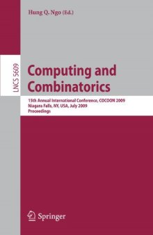 Computing and Combinatorics: 15th Annual International Conference, COCOON 2009 Niagara Falls, NY, USA, July 13-15, 2009 Proceedings