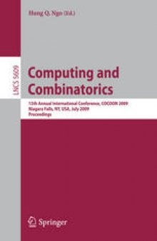 Computing and Combinatorics: 15th Annual International Conference, COCOON 2009 Niagara Falls, NY, USA, July 13-15, 2009 Proceedings