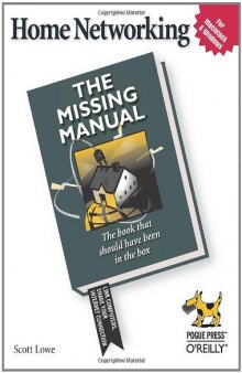 Home Networking: The Missing Manual 