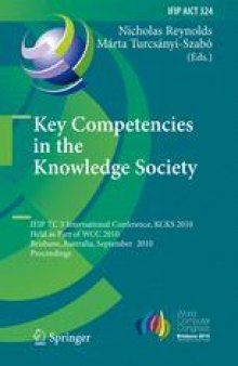 Key Competencies in the Knowledge Society: IFIP TC 3 International Conference, KCKS 2010, Held as Part of WCC 2010, Brisbane, Australia, September 20-23, 2010. Proceedings