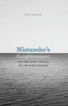 Nietzsche's enlightenment : the free-spirit trilogy of the middle period