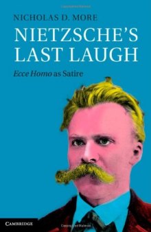 Nietzsche's last laugh : Ecce Homo as satire