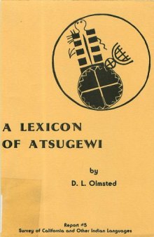 A Lexicon of Atsugewi (Survey of California and Other Indian Languages, 5)