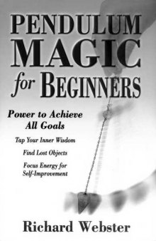 Pendulum Magic for Beginners: Tap Into Your Inner Wisdom (For Beginners (Llewellyn's))