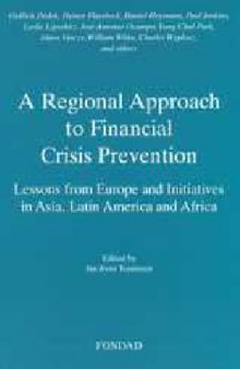 A regional approach to financial crisis prevention: lessons from Europe and initiatives in Asia, Latin America and Africa