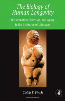 The Biology of Human Longevity:: Inflammation, Nutrition, and Aging in the Evolution of Lifespans