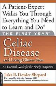 Celiac disease and living gluten-free : an essential guide for the newly diagnosed