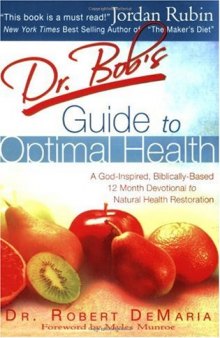 Dr. Bob's Guide to Optimal Health: God's Plan for a Long, Healthy Life