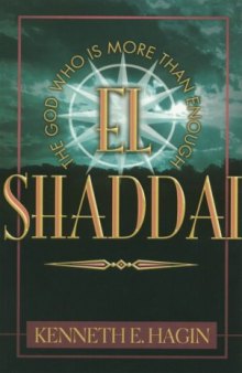 El Shaddai : the God who is more than enough, the God who satisfies with long life