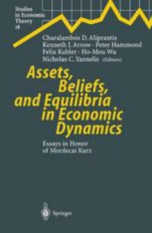 Assets, Beliefs, and Equilibria in Economic Dynamics: Essays in Honor of Mordecai Kurz