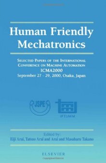 Human Friendly Mechatronics. Selected Papers of the International Conference on Machine Automation ICMA2000 September 27 – 29, 2000, Osaka, Japan