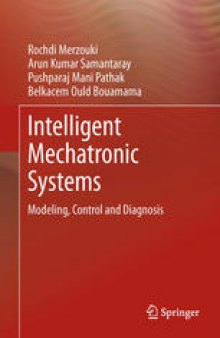 Intelligent Mechatronic Systems: Modeling, Control and Diagnosis