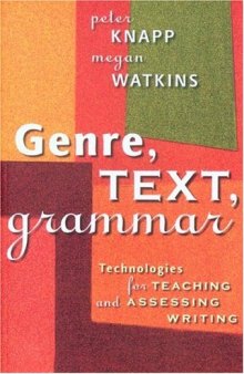 Genre, Text, Grammar: Technologies for Teaching And Assessing Writing