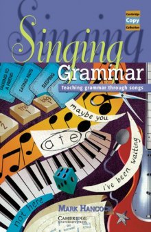 Singing Grammar: Teaching Grammar through Songs (Cambridge Copy Collection)