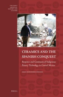 Ceramics and the Spanish Conquest: Response and Continuity of Indigenous Pottery Technology in Central Mexico