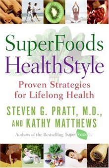 SuperFoods HealthStyle: Proven Strategies for Lifelong Health