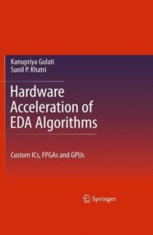 Hardware Acceleration of EDA Algorithms: Custom ICs, FPGAs and GPUs