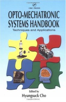Opto-Mechatronic Systems Handbook: Techniques and Applications (Handbook Series for Mechanical Engineering)  