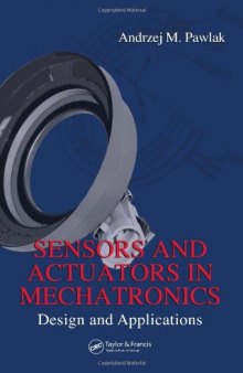 Sensors and Actuators in Mechatronics Design and Applications