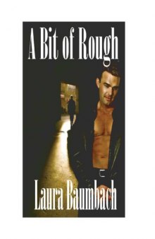 A Bit Of Rough; Rough Series, Book 1