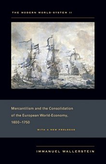 The Modern World-System II: Mercantilism and the Consolidation of the European World-Economy, 1600-1750
